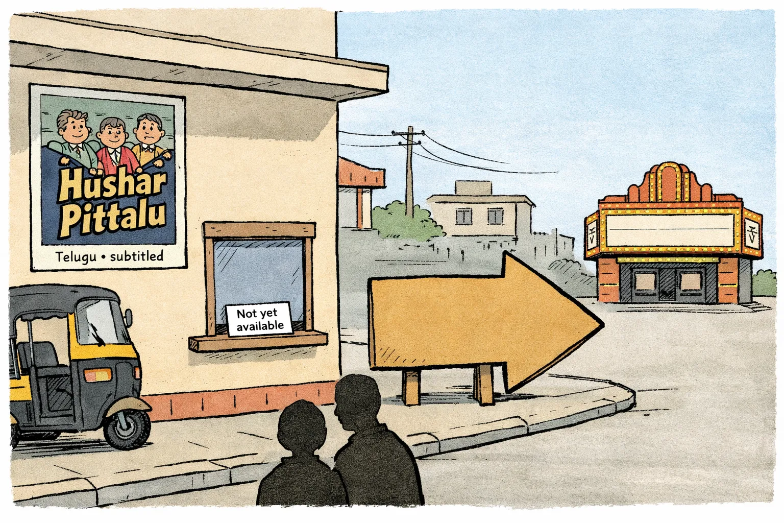 A cinema marquee in a Telugu-speaking neighbourhood shows a small poster for Hushar Pittalu beside an empty ticket window marked ‘Not yet available’; a map-shaped arrow points toward a distant US-style theatre sign, while the number of screens remains blank.